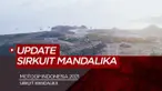 Berita Video Melihat Pembangunan Sirkuit MotoGP Indonesia di Mandalika yang Terus Berjalan
