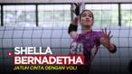 Berita video atlet cantik Shella Bernadetha menceritakan kisahnya awal mula bisa jatuh cinta dan terjun ke dunia voli.