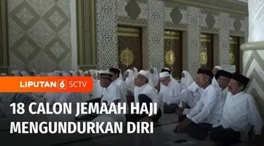 Sedikitnya 18 calon jemaah haji asal Aceh Barat, Aceh, batal berangkat ke Tanah Suci tahun ini. Mereka mengundurkan diri dengan alasan ketiadaan biaya untuk melunasi biaya perjalanan ibadah haji atau BPIH, dan alasan kesehatan.