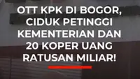 OTT KPK di Bogor, Ciduk Petinggi Kementerian dan 20 Koper Uang Ratusan Miliar!