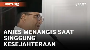 Ungkit Masalah Kesejahteraan, Anies Menangis Sebelum Mendaftar ke KPU