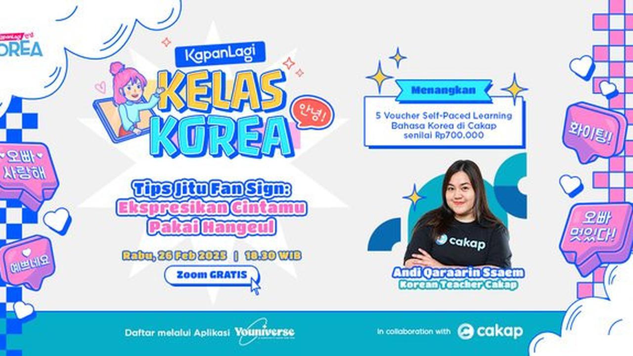 Hadir Kembali Belajar Bareng di KapanLagi Kelas Korea X Cakap Gratis! Simak Cara Daftarnya di Sini