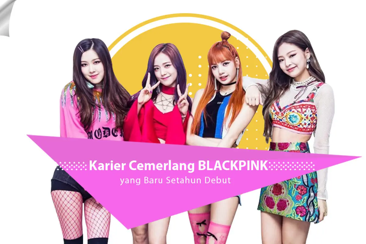 [Bintang] Karier Cemerlang BLACKPINK yang Baru Setahun Debut 