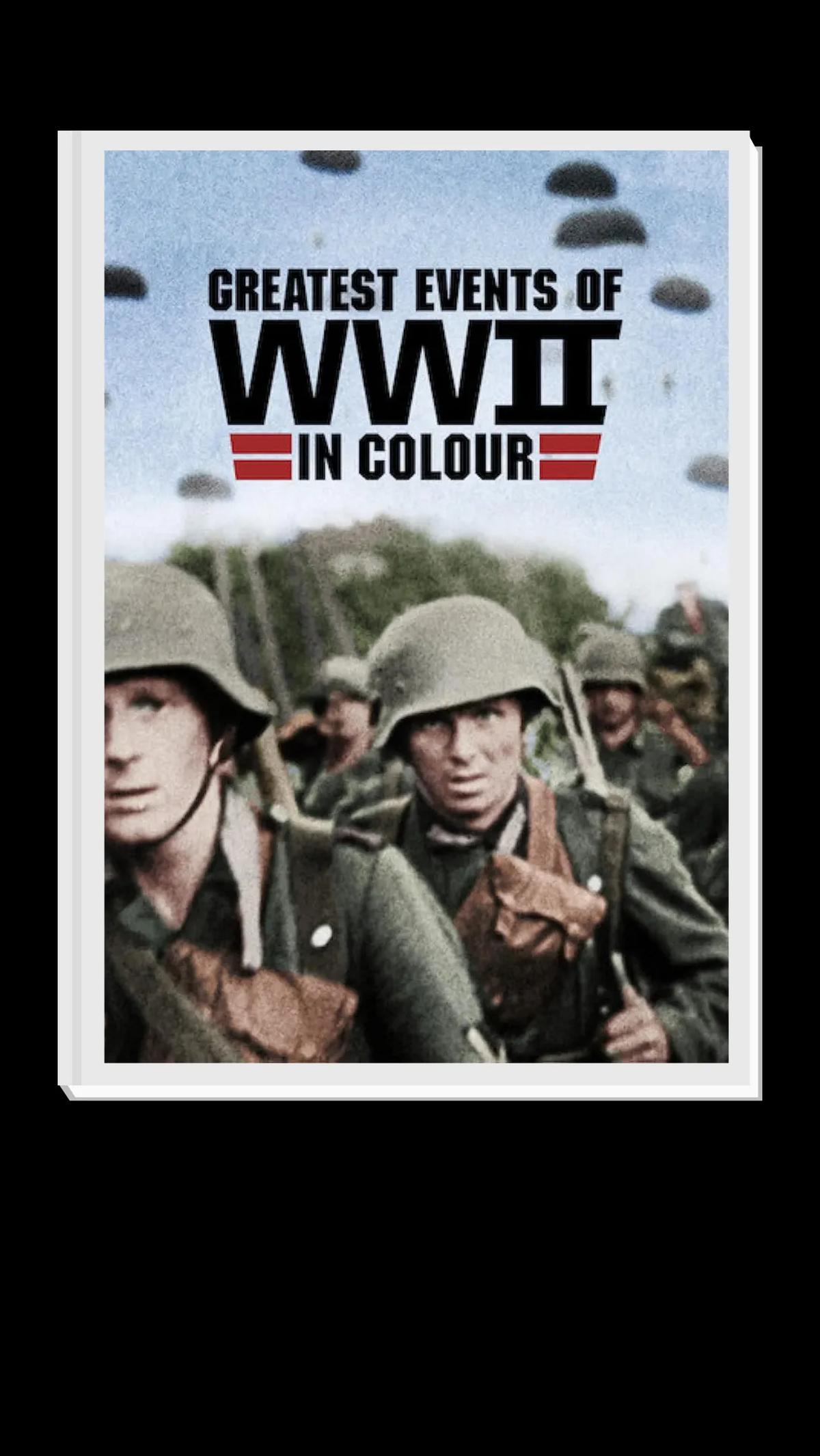 1. Greatest Events in WWII in Colour