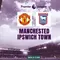 Prediksi Man United Vs Ipswich Town di Liga Inggris: Hati-Hati Terluka Lagi!