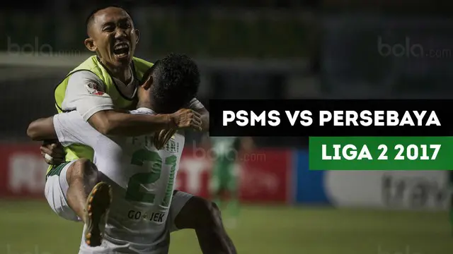 Berita video highlights Final Liga 2 2017, PSMS Medan Vs Persebaya Surabaya, Selasa (28/11/2017) di Stadion Gelora Bandung Lautan Api, Bandung.