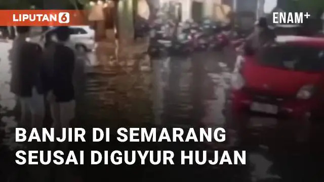 VIDEO: Viral Banjir di Semarang Jawa Tengah Seusai Diguyur Hujan