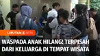 Tetap awasi anak Anda di tengah keramaian tempat wisata. Karena, hari Minggu kemarin sejumlah anak kebingungan karena terpisah dari orang tuanya di Taman Margasatwa Ragunan, Jakarta.