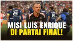 Luis Enrique memiliki tekad untuk menciptakan sejarah baru bersama Paris Saint-Germain untuk sepak bola Prancis. Final Liga Champions, itu akan menjadi pembuktian dirinya menaklukkan Inter Milan di laga pamungkas.