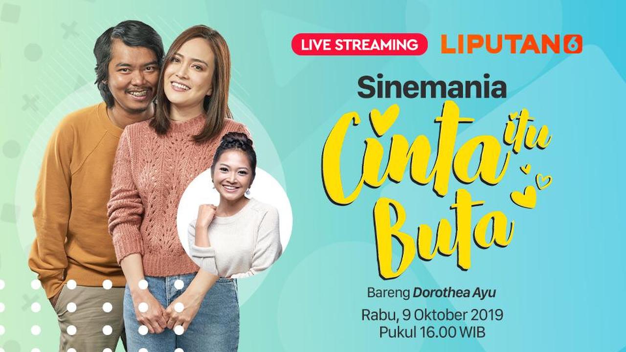 Yuk, Saksikan Keseruan Live Streaming Bersama Para Cast Film Cinta Itu Buta. Sumber Foto: Vidio