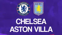 Liga Inggris: Chelsea Vs Aston Villa. (Bola.com/Dody Iryawan)