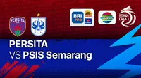 BRI Liga 1 2021 pekan ke-16 : Persita Tangerang vs PSIS Semarang