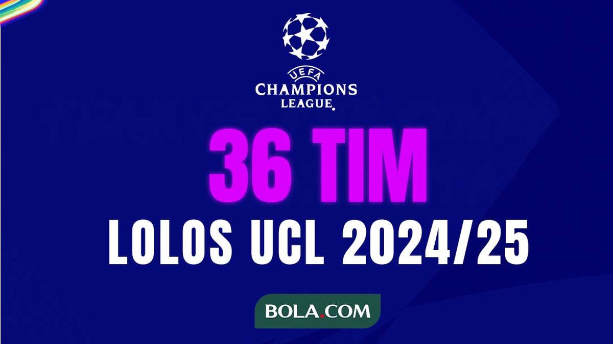 Infografis: Inilah 36 Tim yang Lolos UEFA Liga Champions Musim 2024/ ...