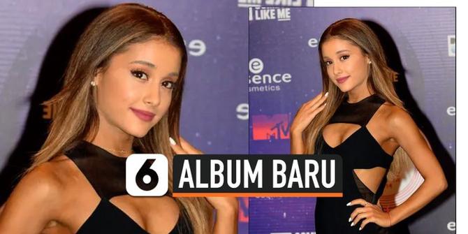 VIDEO: Catat, Ariana Grande Bakal Rilis Album Bulan Ini