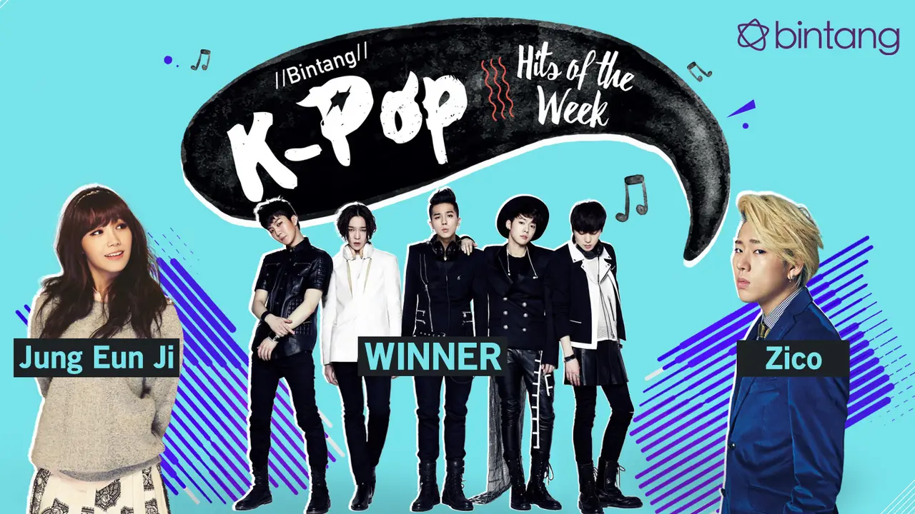 [Bintang] Bintang K-Pop Hits of the Week: IU, Zico, Jung Eun Ji, WINNER