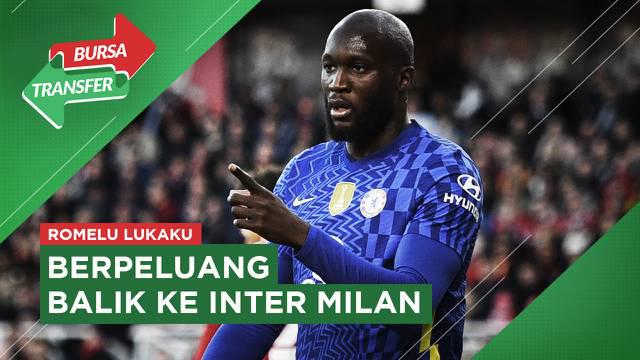 Berita video bursa transfer, Romelu Lukaku bisa kembali ke Inter Milan dengan status pinjaman