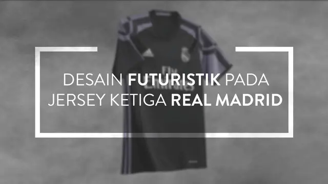 Real Madrid sudah mengkonfirmasi jersey ketiga mereka yang akan digunakan musim depan. Jersey kali ini bernuansa futuristik.