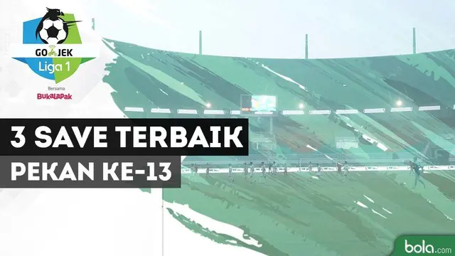 Terdapat tiga penyelamatan terbaik yang dilakukan kiper para klub peserta Gojek Liga 1 2018 bersama Bukalapak.