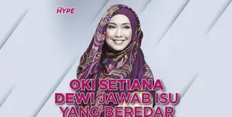 Bagaimana sikap Oki Setiana Dewi saat menjawab isu yang beredar? Yuk, kita cek video di atas!