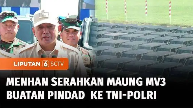 VIDEO: Menhan Sjafrie Sjamsoeddin Serahkan 700 Unit Maung MV3 ke TNI dan Polri