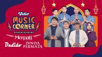 Vidio Music Corner edisi Ramadan mengundang Dadido, Merpati Band, dan Dinda Permata. (Dok. Vidio)