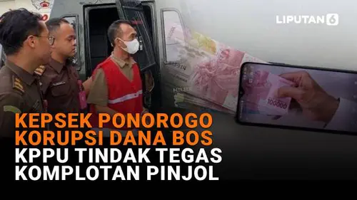 Kepsek Ponorogo Korupsi Dana BOS, KPPU Tindak Tegas Komplotan Pinjol