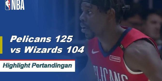 Cuplikan Pertandingan : Pelicans 125 vs Wizards 104