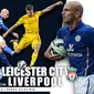 Leicester City vs Liverpool (Liputan6.com/Sangaji)