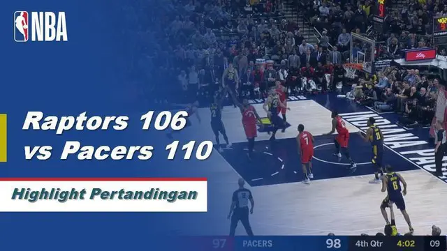 Cuplikan Hasil Pertandingan NBA : Pacers 110 vs Raptors 106