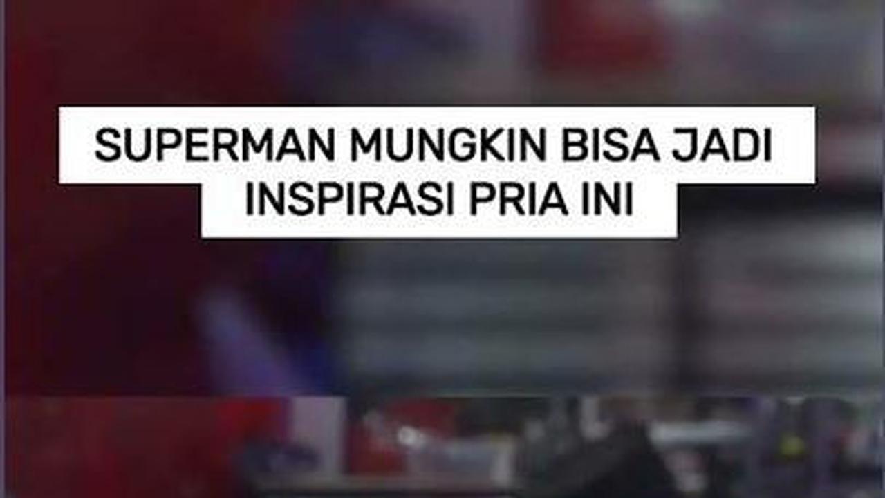 VIDEO: Superman Mungkin Bisa Jadi Inspirasi Pria Ini