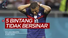 Berita Video Selain Kylian Mbappe Berikut 4 Bintang yang Tidak Bersinar di Euro 2020