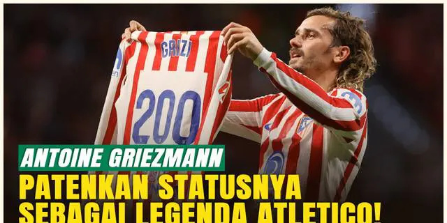 VIDEO: Cetak Gol ke-200, Antoine Griezmann Jadi Legenda Hidup Atletico Madrid!