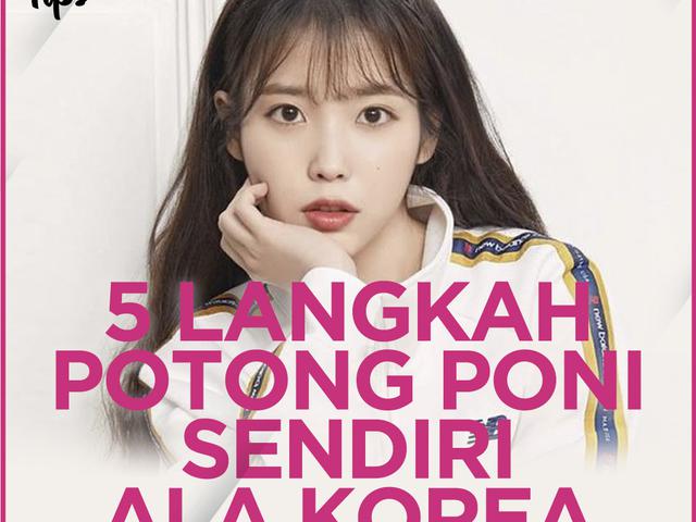 5 Langkah Potong Poni Sendiri Ala Korea Lifestyle Fimela Com