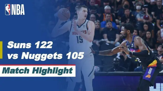 VIDEO: Highlights Kemenangan Phoenix Suns atas Denver Nuggets 122-105 pada Gim 1 Semifinal NBA Playoffs