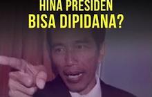 Menghina Presiden Emang Bisa Dipidana? Ini Loh Aturan Mainnya