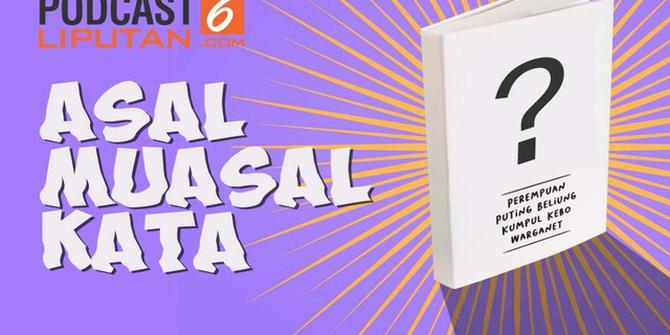 PODCAST: Asal Muasal Kata