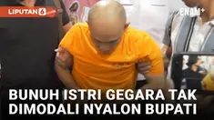 Tak Dimodali Nyalon Bupati, Pria di Batam Tega Bunuh Istri