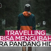 Fimela Update: Travelling Bisa Mengubah Cara Pandang Hidup