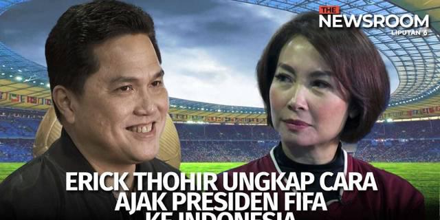 VIDEO: Erick Thohir Main ke The Newsroom Liputan 6 SCTV, Ungkap Cara Ajak Presiden FIFA ke Indonesia