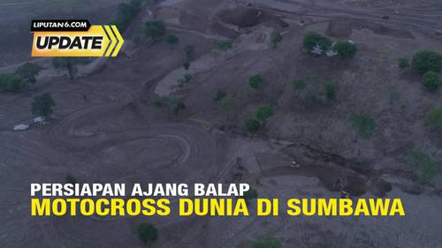 Liputan6 Update: Persiapan Ajang Balap Motocross Dunia di Sumbawa