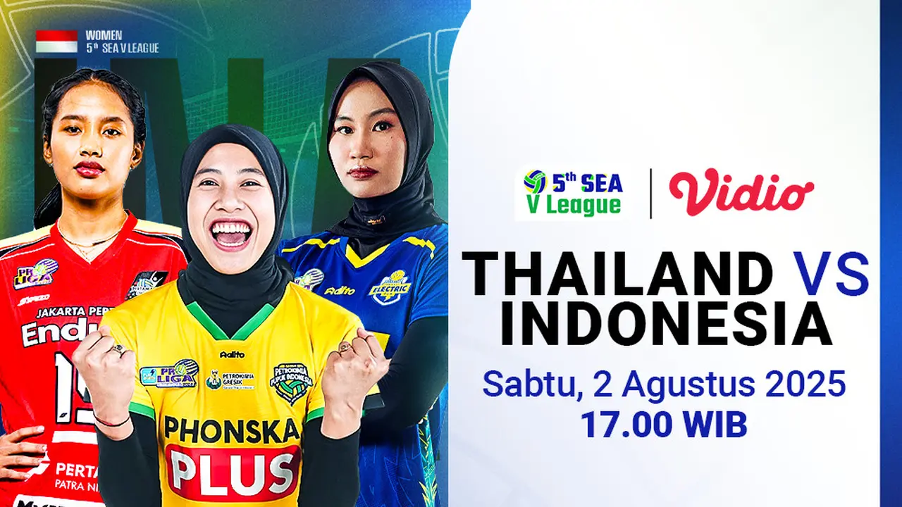 Saksikan Streaming Turnamen SEA V League 2025 - Thailand vs Indonesia di Vidio