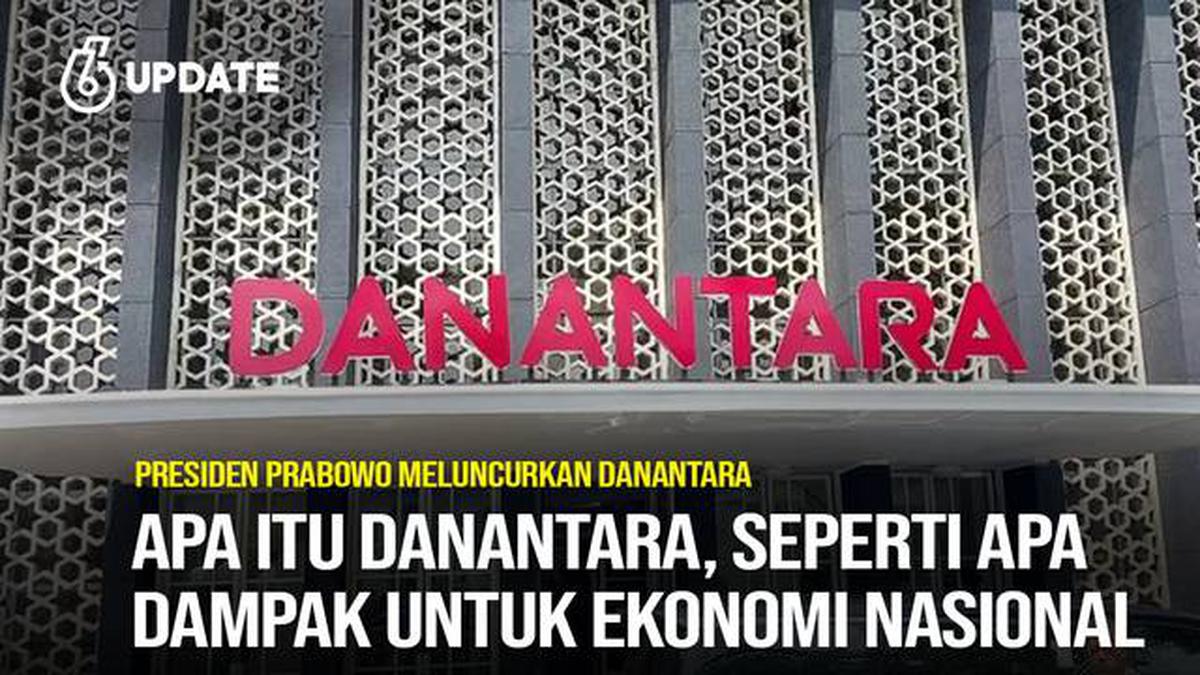 Apa Itu Danantara? Ini Penjelasan Lengkapnya