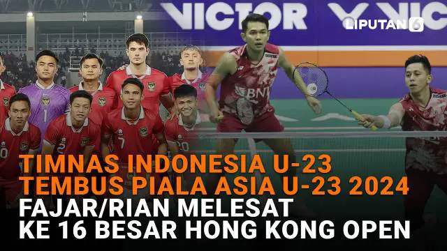 Mulai dari Timnas Indonesia U-23 tembus Piala Asia U-23 2024 hingga Fajar/Rian melesat ke 16 besar Hong Kong Open, berikut sejumlah berita menarik News Flash Sport Liputan6.com.