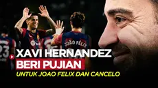 Berita video manajer Barcelona, Xavi Hernandez beri pujian setinggi langit untuk dua pemain anyar mereka Joao Felix dan Joao Cancelo yang sukses catatkan gol dan debut yang indah.