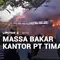 Massa Bakar Kantor PT Timah