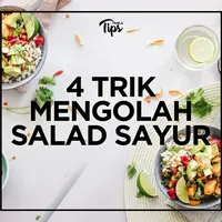 4 Trik Mengolah Salad Sayur Agar Lebih Bergizi dan Mengenyangkan