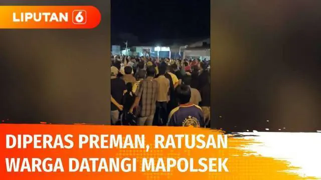 VIDEO: Diperas 4 Preman, Ratusan Warga Datangi Mapolsek