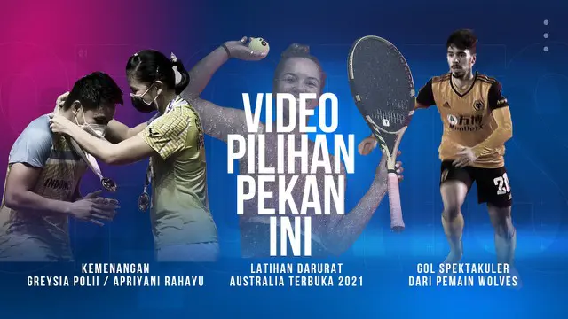 Berita Video 3 Video Pilihan Minggu Ini, Kemenangan Greysia Polii/Apriyani Rahayu dan Latihan Darurat Petenis Akibat Covid-19