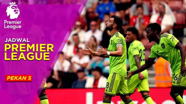 Berita Motion Grafis: Jadwal Liga Inggris Pekan 5, Leicester City Incar Kemenangan Perdana Saat Menjamu Manchester United.