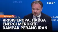 Harga Energi Eropa Meledak! Dampak Perang Iran Tak Cepat Berakhir